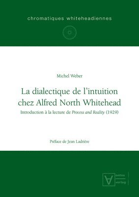 La dialectique de l'intuition chez Alfred North Whitehead 1