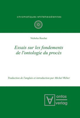 Essais Sur Les Fondements de l'Ontologie Du Procès