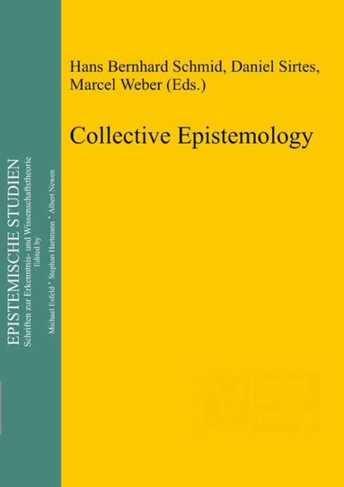 Hans Bernhard Schmid, Daniel Sirtes, Marcel Weber - Collective Epistemology, Inbunden