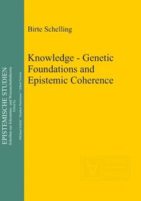bokomslag Knowledge - Genetic Foundations and Epistemic Coherence