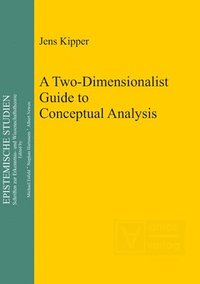 bokomslag A Two-Dimensionalist Guide to Conceptual Analysis