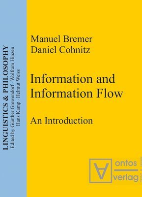 Manuel Bremer, Daniel Cohnitz - Information and Information Flow, Häftad