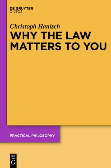 Christoph Hanisch - Why the Law Matters to You, Inbunden