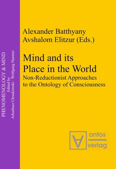 Alexander Batthyány, Avshalom Elitzur - Mind and its Place in the World, Inbunden