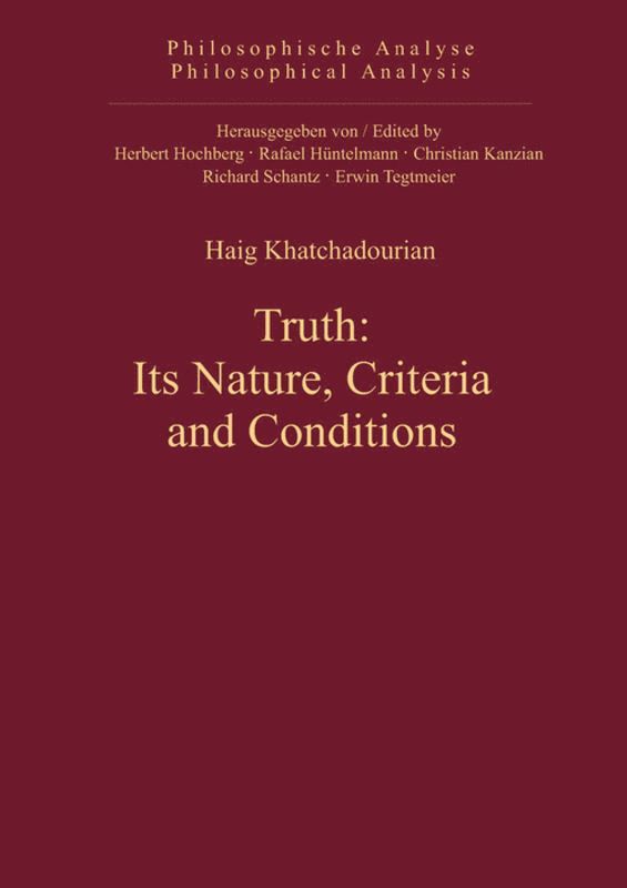 Haig Khatchadourian - Truth: Its Nature, Criteria and Conditions, Inbunden