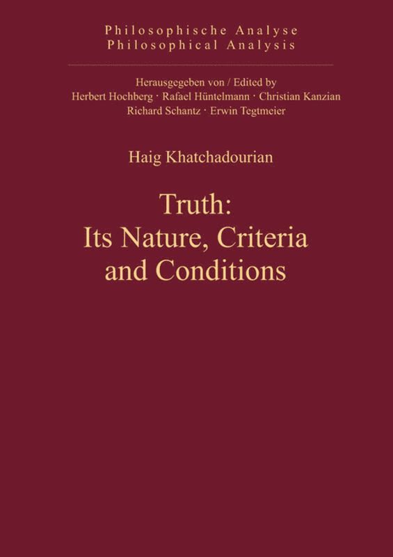 Truth: Its Nature, Criteria and Conditions 1