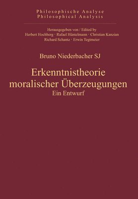 Bruno Niederbacher - Erkenntnistheorie moralischer Überzeugungen, Inbunden