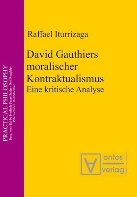 David Gauthiers moralischer Kontraktualismus 1