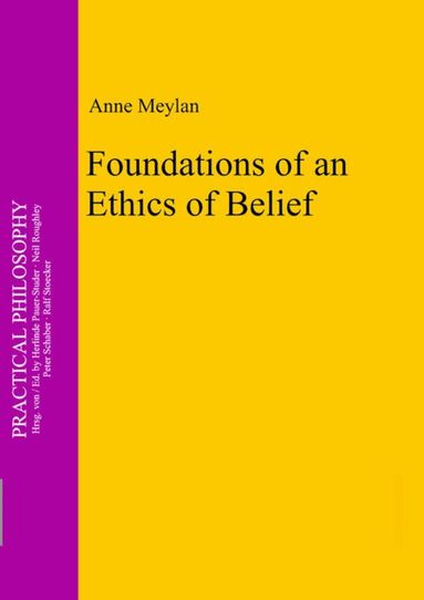 Anne Meylan - Foundations of an Ethics of Belief, Inbunden