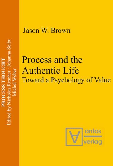 Jason W. Brown - Process and the Authentic Life, Inbunden
