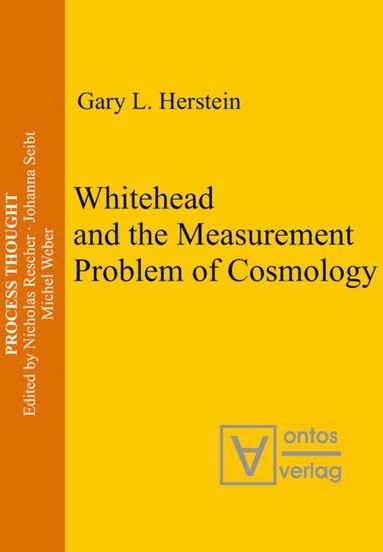 Gary L. Herstein - Whitehead and the Measurement Problem of Cosmology, Inbunden