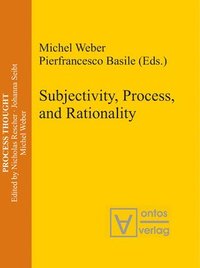 bokomslag Subjectivity, Process, and Rationality
