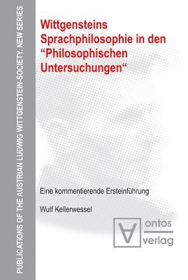 Wulf Kellerwessel - Wittgensteins Sprachphilosophie in den "Philosophischen Untersuchungen", Inbunden