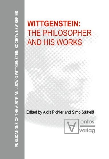 Alois Pichler, Simo Säätelä - Wittgenstein: The Philosopher and his Works, Inbunden