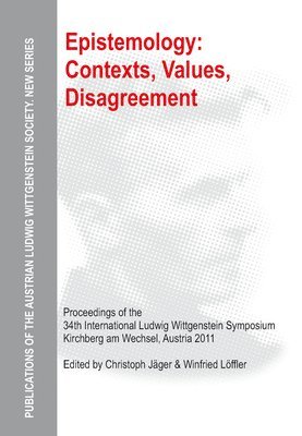 Christoph Jäger, Winfried Löffler - Epistemology: Contexts, Values, Disagreement, Inbunden