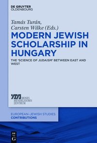 bokomslag Modern Jewish Scholarship in Hungary