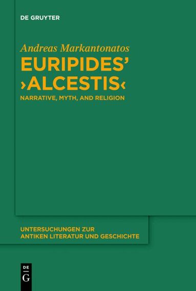 Andreas Markantonatos - Euripides' "Alcestis", Inbunden