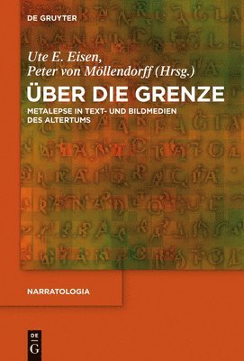 Ute E. Eisen, Peter Von Möllendorff, Peter von Möllendorff - Über Die Grenze: Metalepse in Text- Und Bildmedien Des Altertums, Inbunden