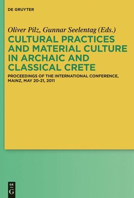 Cultural Practices and Material Culture in Archaic and Classical Crete 1