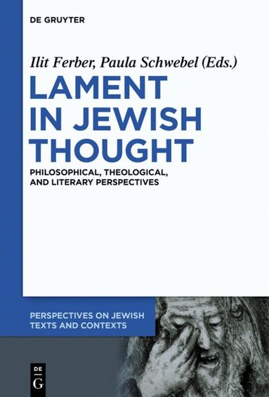 Ilit Ferber, Paula Schwebel - Lament in Jewish Thought, Inbunden