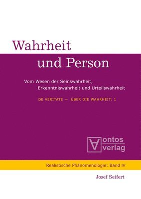 de Veritate - Über Die Wahrheit: 1: Wahrheit Und Person. 2: Der Streit Um Die Wahrheit