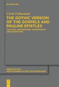 bokomslag The Gothic Version of the Gospels and Pauline Epistles