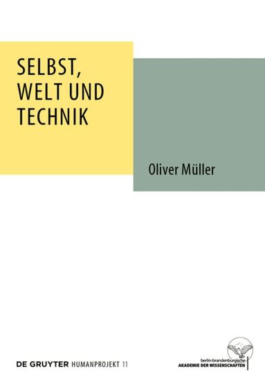 Oliver Müller - Selbst, Welt und Technik, Inbunden