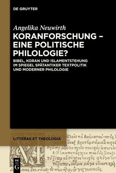 Angelika Neuwirth - Koranforschung – eine politische Philologie?, Inbunden