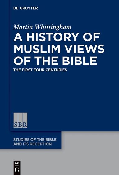Martin Whittingham - History of Muslim Views of the Bible, Inbunden