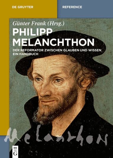 Günter Frank - Philipp Melanchthon, Inbunden