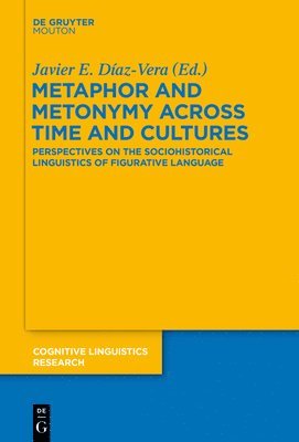 Metaphor and Metonymy across Time and Cultures 1