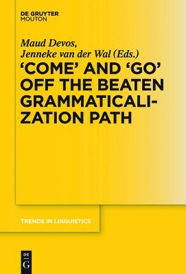 'COME' and 'GO' off the Beaten Grammaticalization Path 1