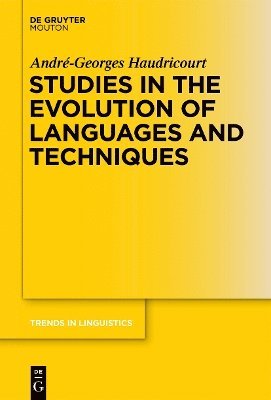 André-Georges Haudricourt, Andre-Georges Haudricourt, Martine Mazaudon, Alexis Michaud, Boyd Michailovsky - Studies in the Evolution of Languages and Techniques, Inbunden