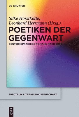Silke Horstkotte, Leonhard Herrmann - Poetiken der Gegenwart, Inbunden