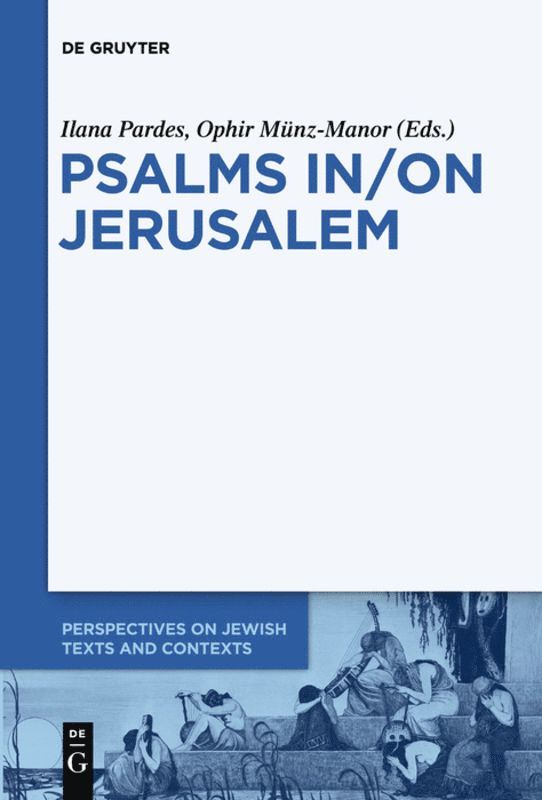 Ilana Pardes, Ophir Münz-Manor - Psalms In/On Jerusalem, Inbunden