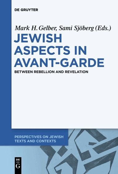 Mark H. Gelber, Sami Sjöberg - Jewish Aspects in Avant-Garde, Inbunden