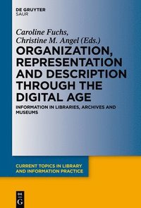 bokomslag Organization, Representation and Description through the Digital Age