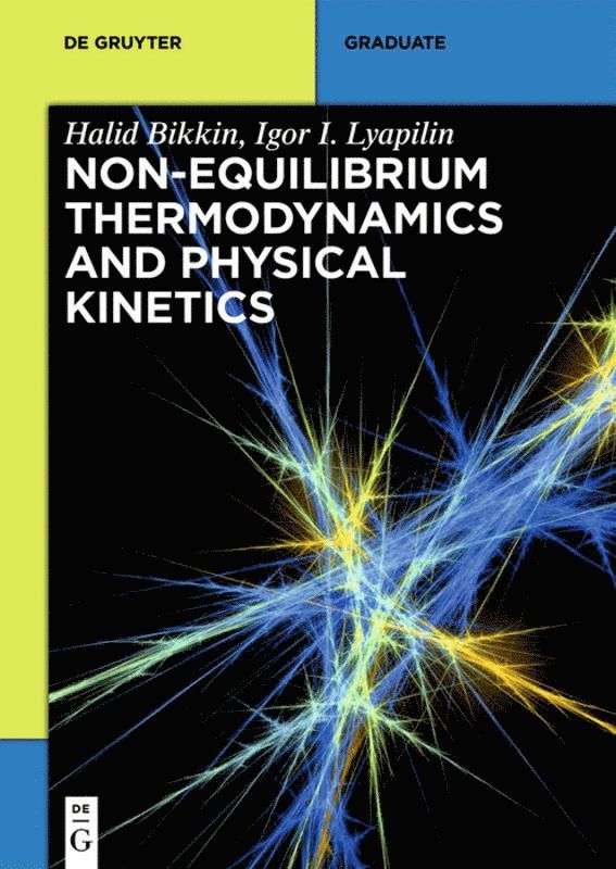 Halid Bikkin, Igor I. Lyapilin - Non-equilibrium thermodynamics and physical kinetics, Inbunden