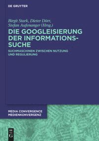 Birgit Stark, Dieter Dörr, Stefan Aufenanger - Die Googleisierung der Informationssuche, Inbunden