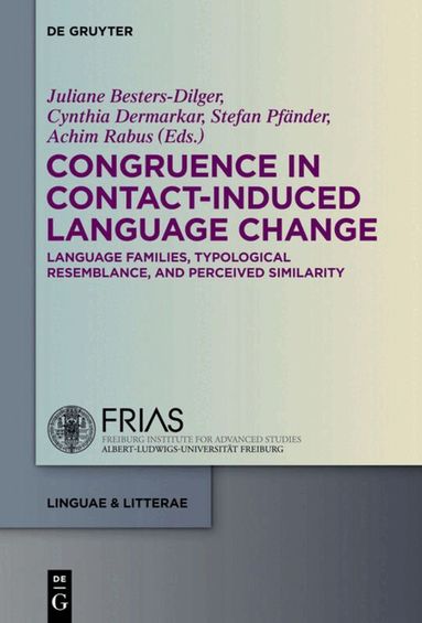 Juliane Besters-Dilger, Cynthia Dermarkar, Stefan Pfänder, Achim Rabus - Congruence in Contact-Induced Language Change, Inbunden