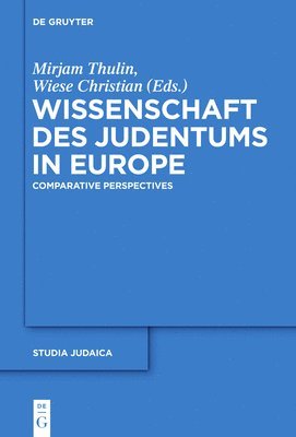 Christian Wiese, Mirjam Thulin - Wissenschaft des Judentums in Europe, Inbunden