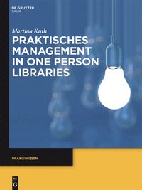 bokomslag Praktisches Management in One Person Libraries