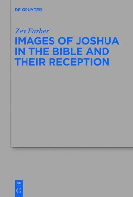 Images of Joshua in the Bible and Their Reception 1