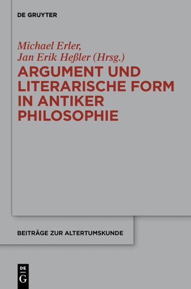 Michael Erler, Jan Erik Heßler - Argument und literarische Form in antiker Philosophie, Inbunden