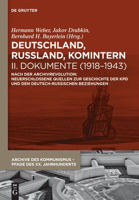 Hermann Weber, Jakov Drabkin, Bernhard H. Bayerlein, Gleb Albert - Deutschland, Russland, Komintern - Dokumente (1918–1943), Inbunden