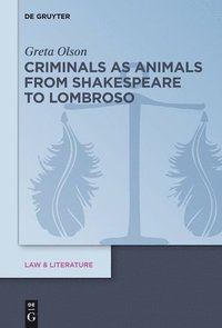 bokomslag Criminals as Animals from Shakespeare to Lombroso