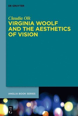 Claudia Olk - Virginia Woolf and the Aesthetics of Vision, Inbunden