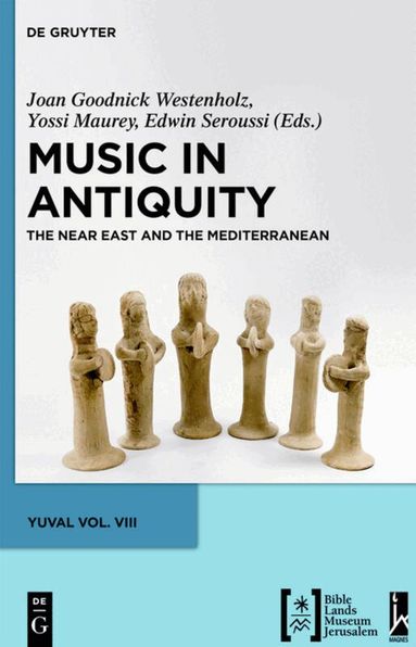 Joan Goodnick Westenholz, Yossi Maurey, Edwin Seroussi - Music in Antiquity, Inbunden