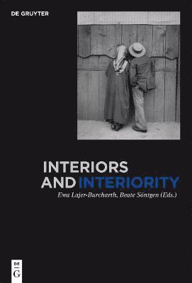 Ewa Lajer-Burcharth, Beate Söntgen - Interiors and Interiority, Inbunden