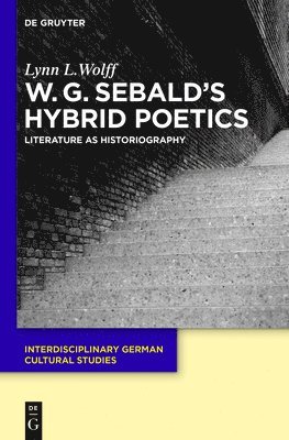 bokomslag W.G. Sebalds Hybrid Poetics